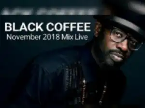 Black Coffee - November Mix 2018